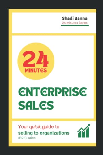 24 minute Enterprise Sales: Your quick guide to selling to organizations